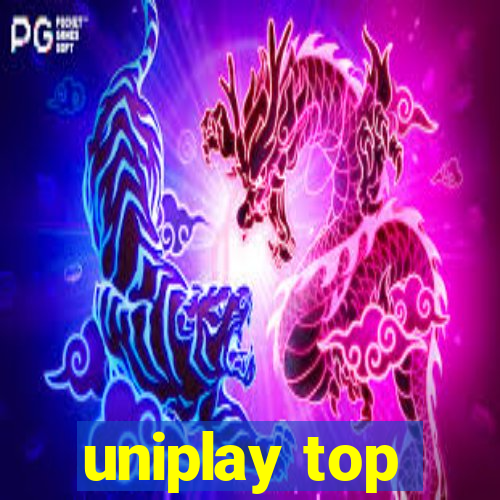 uniplay top